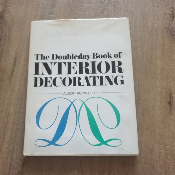 Vintage Other - The Doubleday Book of Interior Decorating by Albert Kornfield
